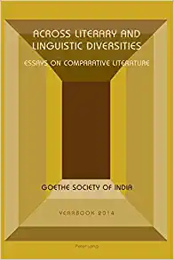 Across Literary and Linguistic Diversities Essays on Comparative Literature