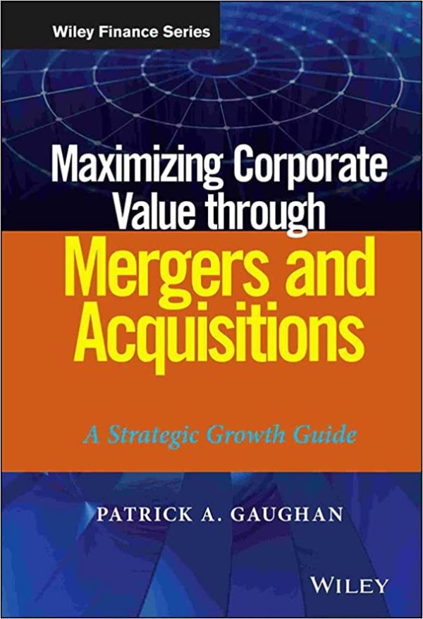 Maximizing Corporate Value through Mergers and Acquisitions A Strategic Growth Guide