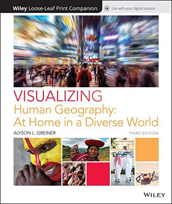 Visualizing Human Geography At Home in a Diverse World 3rd Edition