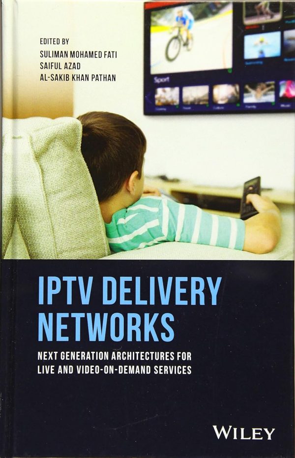 IPTV Delivery Networks Next Generation Architectures for Live and Video on Demand Services