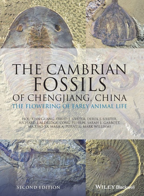 The Cambrian Fossils of Chengjiang China The Flowering of Early Animal Life 2nd Edition