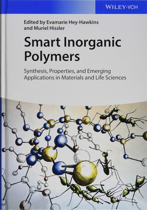 Smart Inorganic Polymers: Synthesis, Properties and Emerging Applications in Materials and Life Sciences