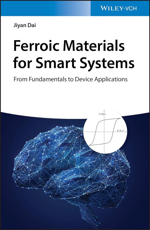 Ferroic Materials for Smart Systems From Fundamentals to Device Applications