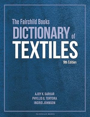 The Fairchild Books Dictionary of Textiles 9th Edition